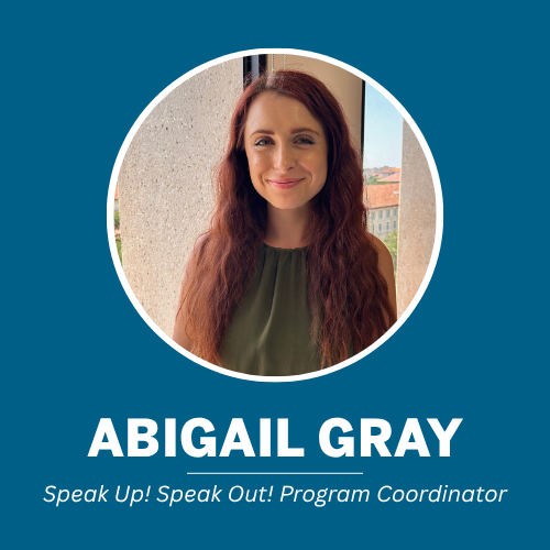 Abigail Gray - Speak Up! Speak Out! Program Coordinator